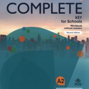 COMPLETE KEY FOR SCHOOLS WB (+ DOWNLOADABLE AUDIO) (FOR THE REVISED EXAM FROM 2020) 2ND ED