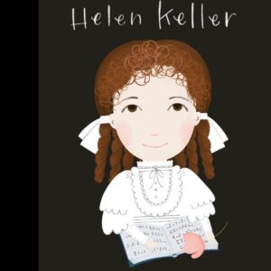 LITTLE PEOPLE, BIG DREAMS: HELEN KELLER VOLUME 89 HC