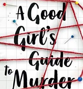 A GOOD GIRL'S GUIDE TO MURDER 1