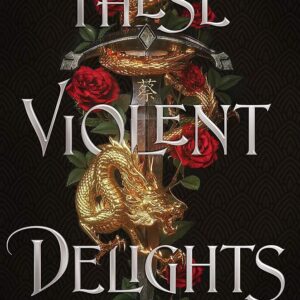 THESE VIOLENT DELIGHTS 1