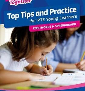 TEAM TOGETHER TOP TIPS AND PRACTICE FOR PTE YOUNG LEARNERS FIRSTWORDS AND SPRINGBOARD SB