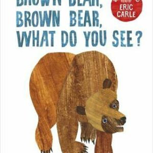BROWN BEAR BROWN BEAR WHAT DO YOU SEE? WITH AUDIO READ BY ERIC CARLE PB