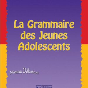 LA GRAMMAIRE DES JEUNES ADOLESCENTS METHODE