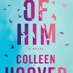 REMINDERS OF HIM : A NOVEL