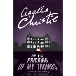 BY THE PRICKING OF MY THUMBS: A TOMMY & TUPPENCE MYSTERY (RE-ISSUE)